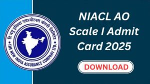 NIACL AO Scale I Admit Card 2025