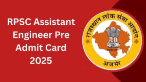 RPSC Assistant Engineer Pre Admit Card 2025