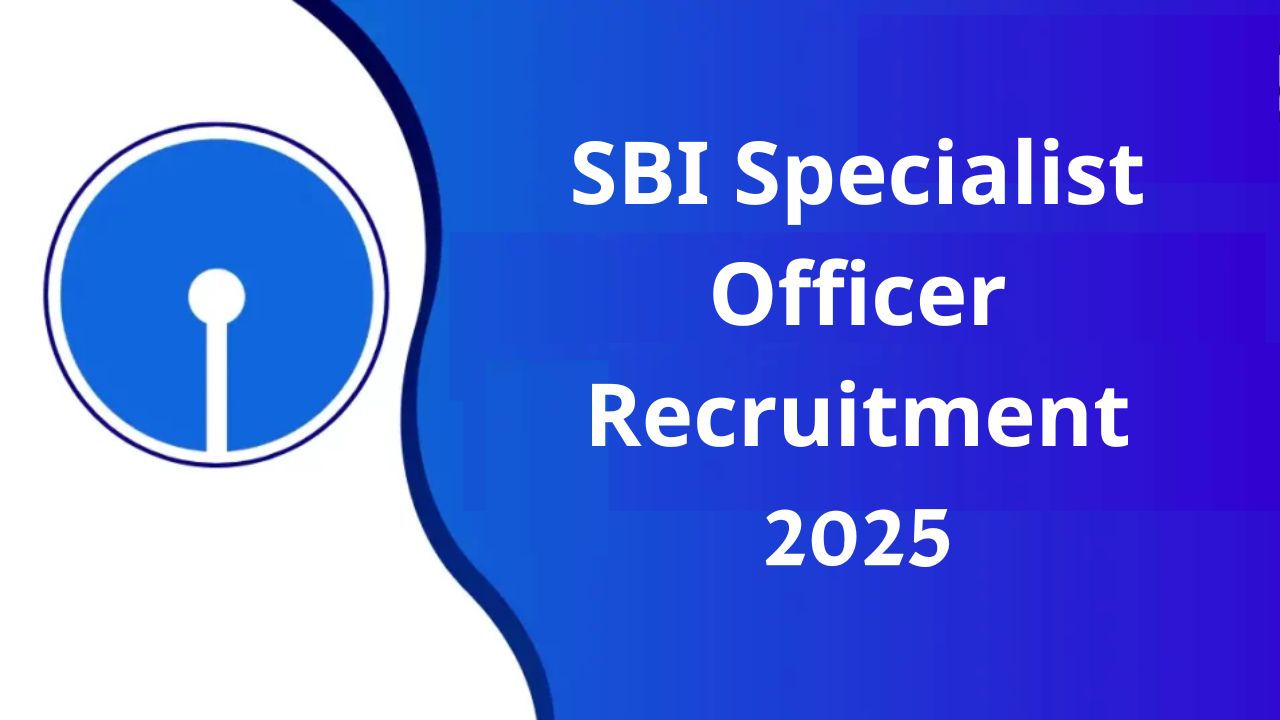SBI Specialist Officer Recruitment 2025