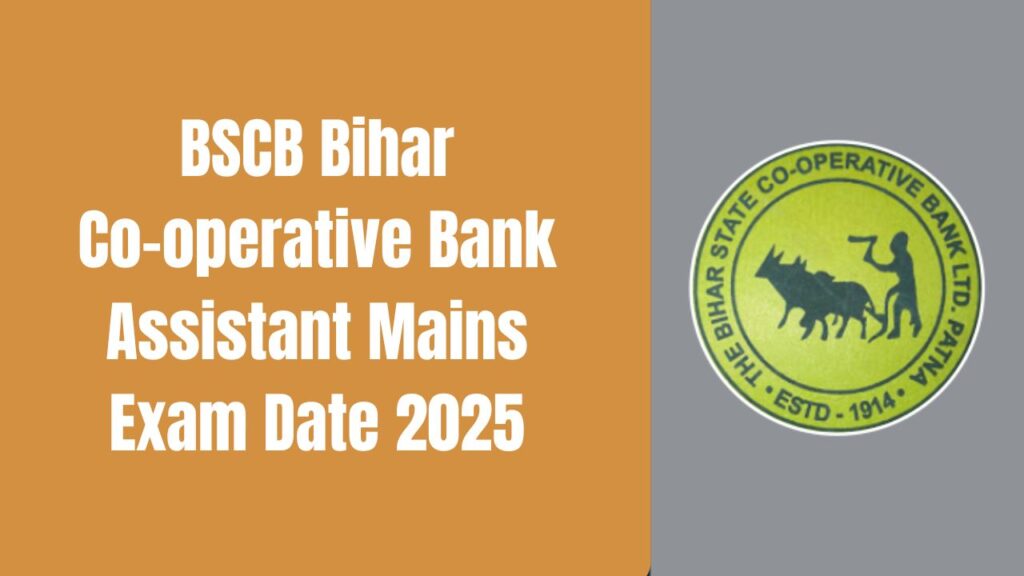 BSCB Bihar Co-operative Bank Assistant Mains Exam Date 2025