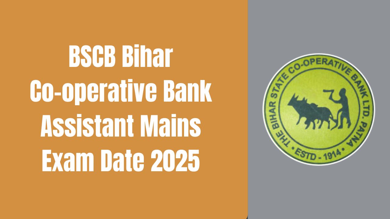 BSCB Bihar Co-operative Bank Assistant Mains Exam Date 2025
