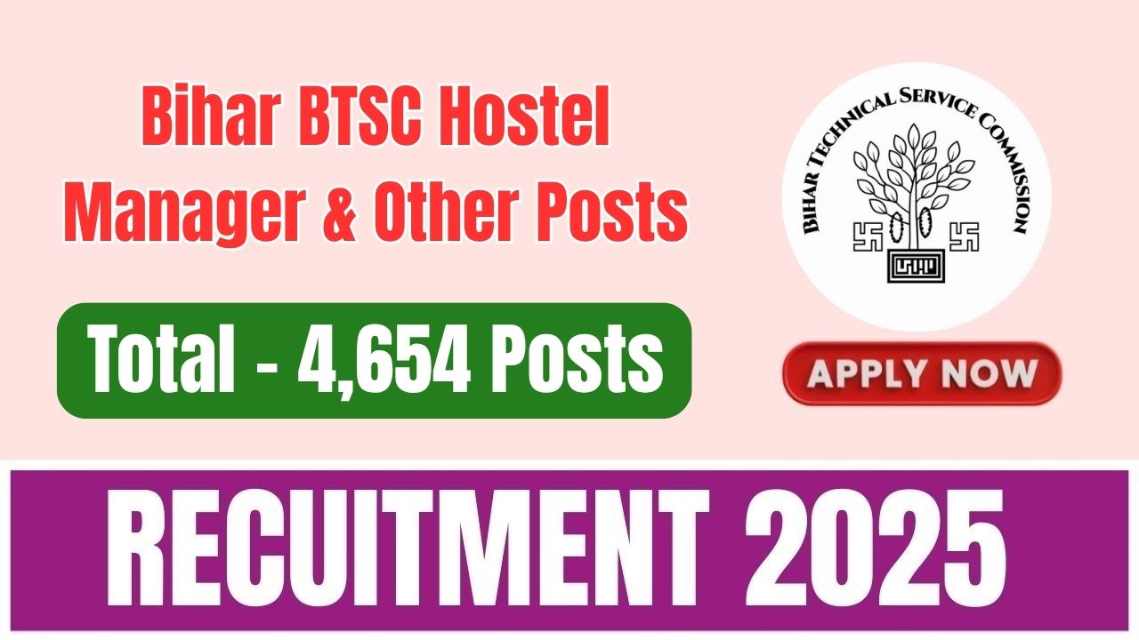 Bihar BTSC Hostel Manager & Other Posts Recruitment 2025