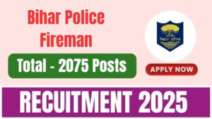 Bihar Police Fireman Recruitment 2025