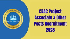 CDAC Project Associate & Other Posts Recruitment 2025