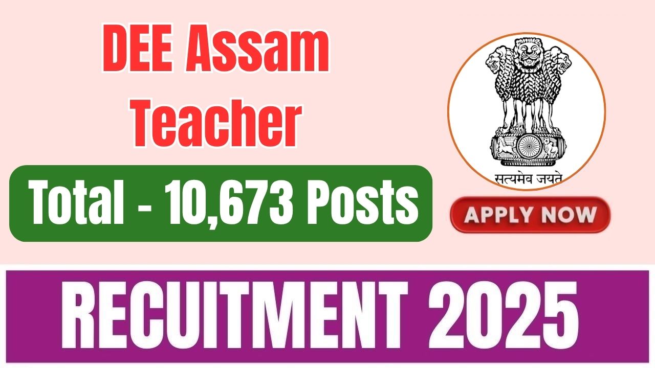 DEE Assam Teacher Recruitment 2025