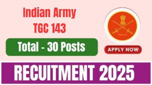 Indian Army TGC 143 Recruitment 2025