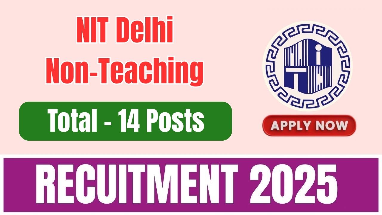 NIT Delhi Non-Teaching Recruitment 2025