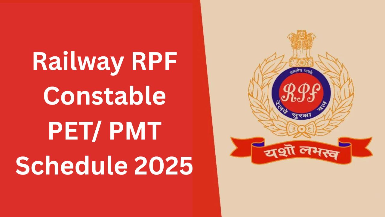 Railway RPF Constable PET PMT Schedule 2025