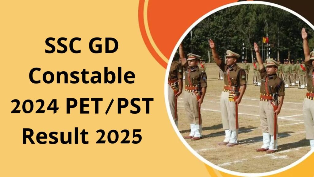 SSC GD Constable 2024 PET/PST Result 2025