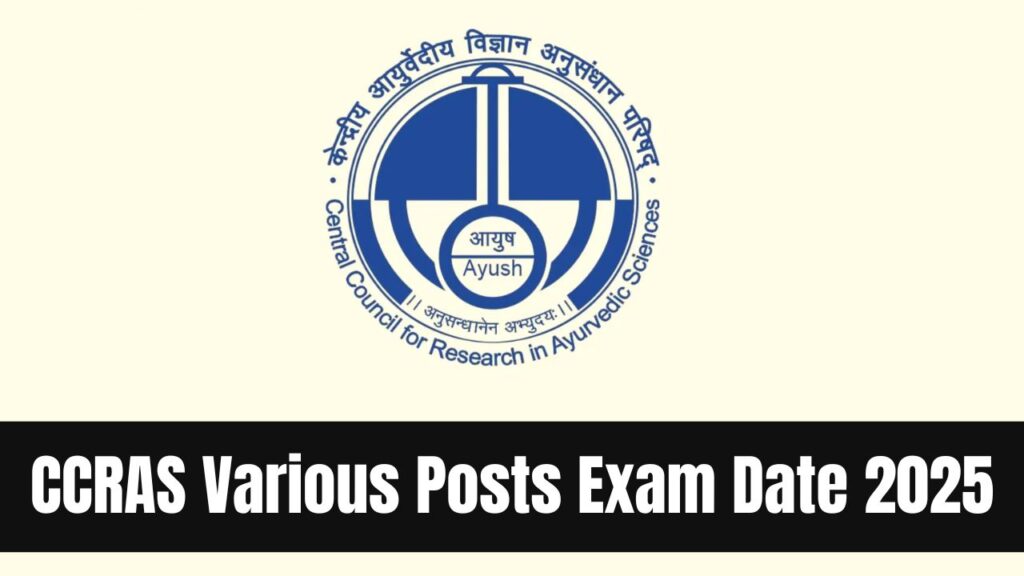 CCRAS Various Posts Exam Date 2025