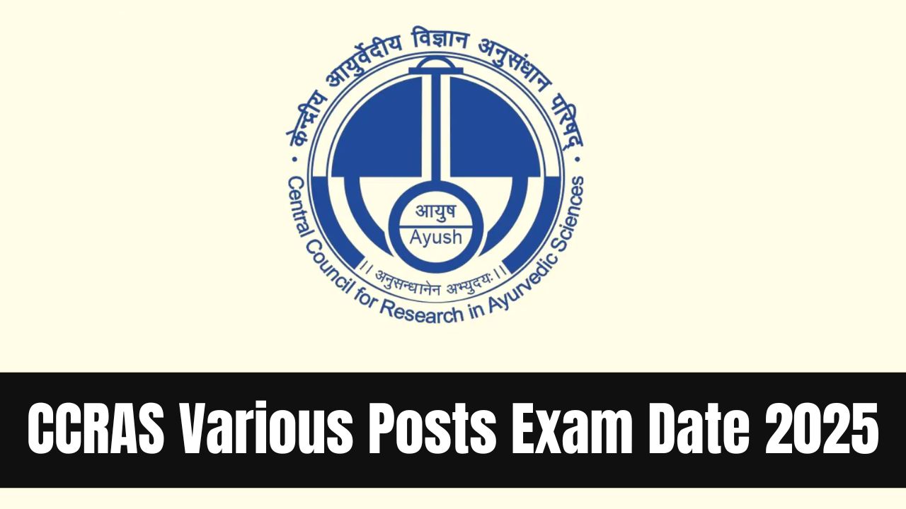 CCRAS Various Posts Exam Date 2025