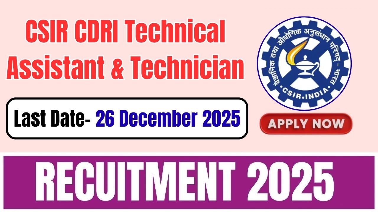 CSIR CDRI Technical Assistant & Technician Recruitment 2025