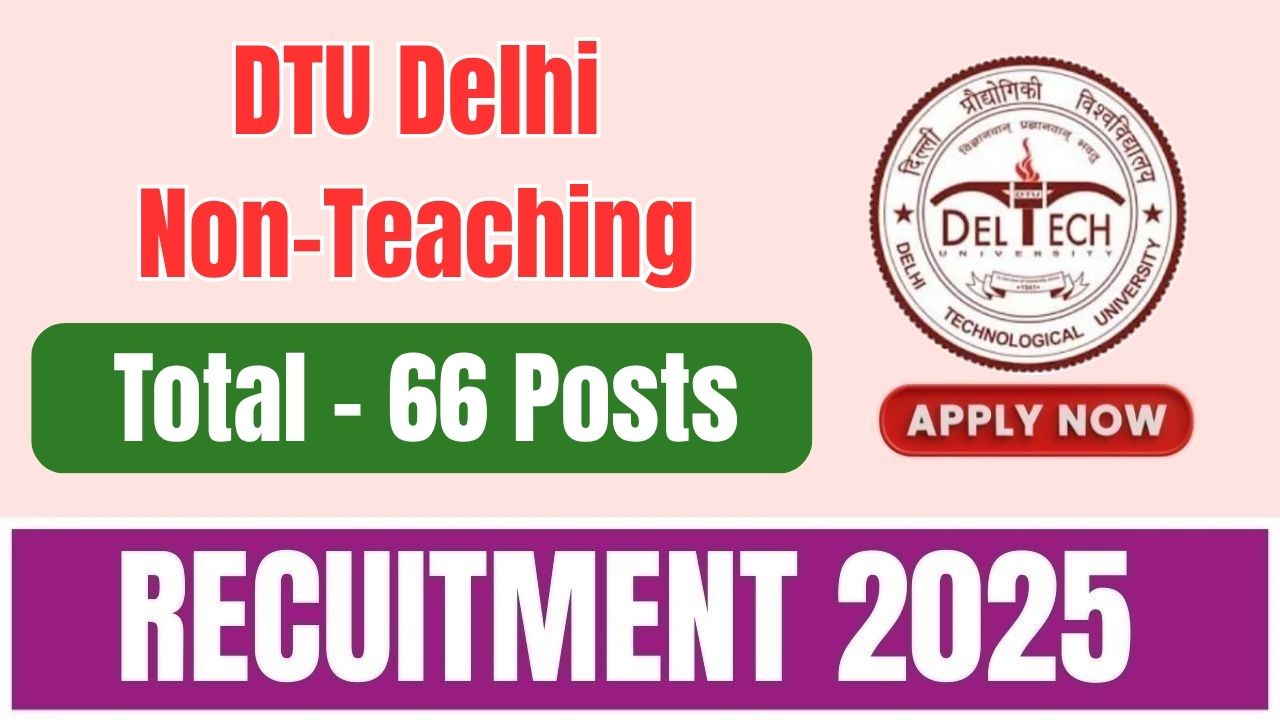 DTU Delhi Non-Teaching Recruitment 2025