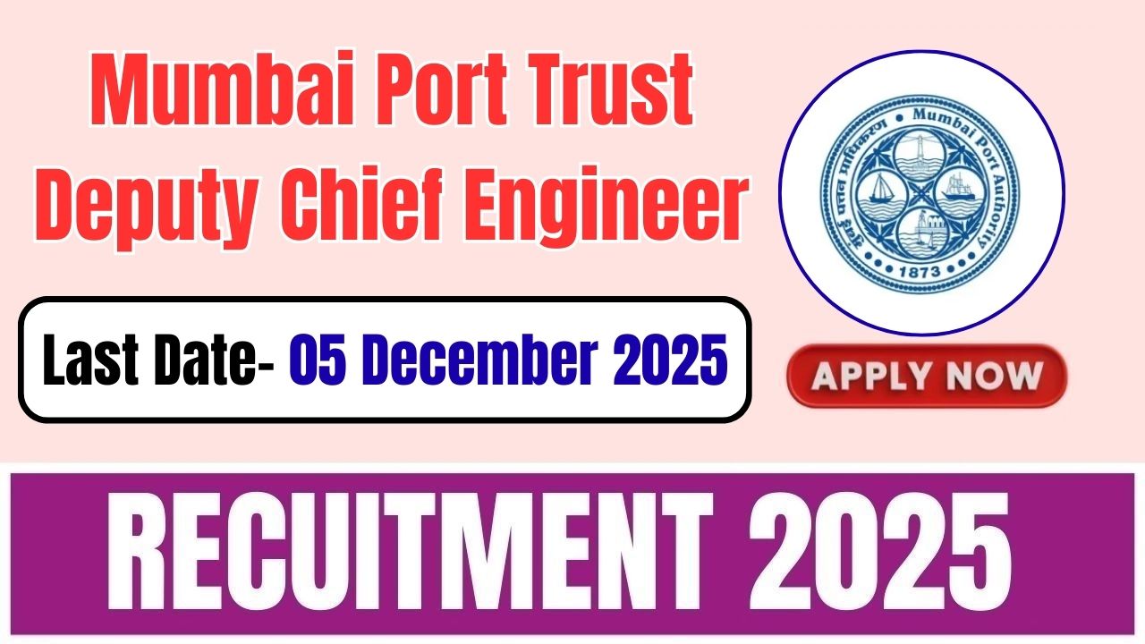 Mumbai Port Trust Deputy Chief Engineer Recruitment 2025
