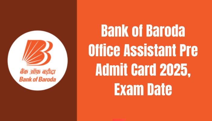 Bank of Baroda Office Assistant Pre Admit Card 2025