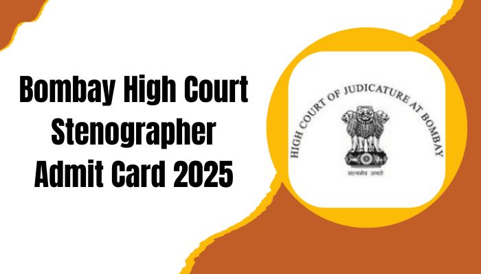 Bombay High Court Stenographer Admit Card 2025