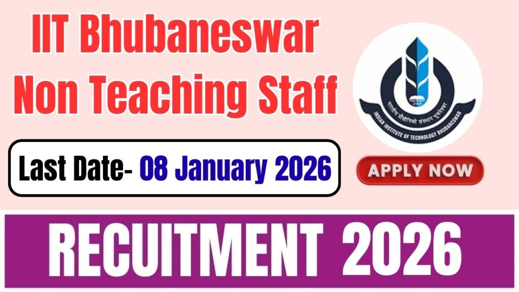 IIT Bhubaneswar Non Teaching Staff Recruitment 2025