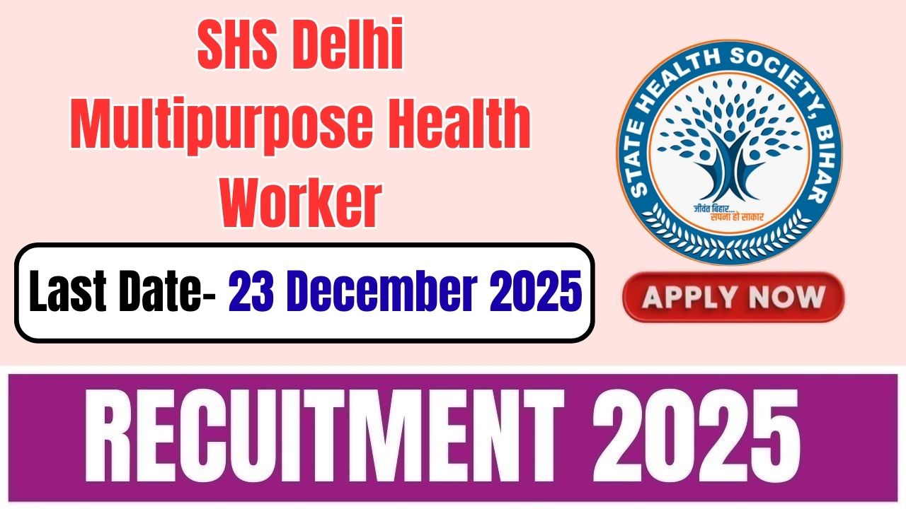 SHS Delhi Multipurpose Health Worker Recruitment 2025