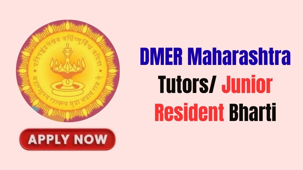 DMER Maharashtra Tutors/ Junior Resident Recruitment 2026