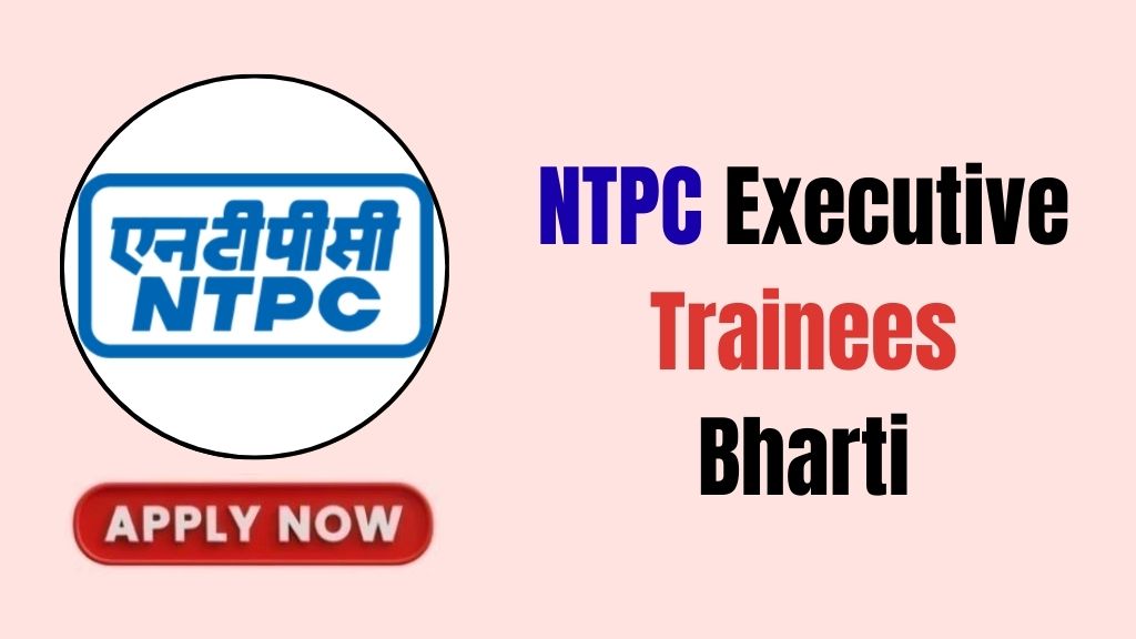 NTPC Executive Trainees Recruitment