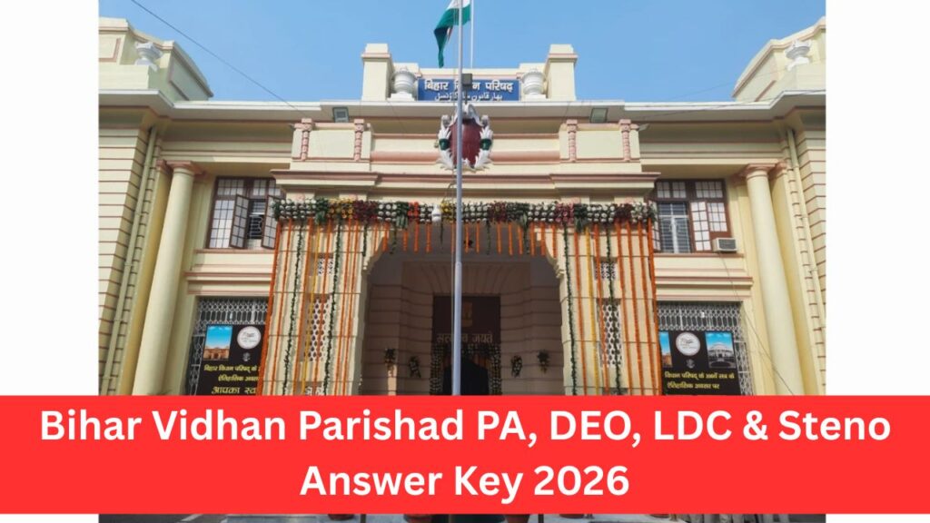 Bihar Vidhan Parishad PA, DEO, LDC & Steno Answer Key 2026