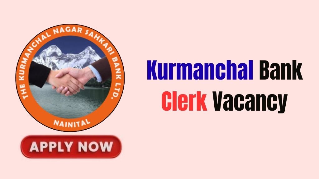 Kurmanchal Bank Clerk Recruitment 2026