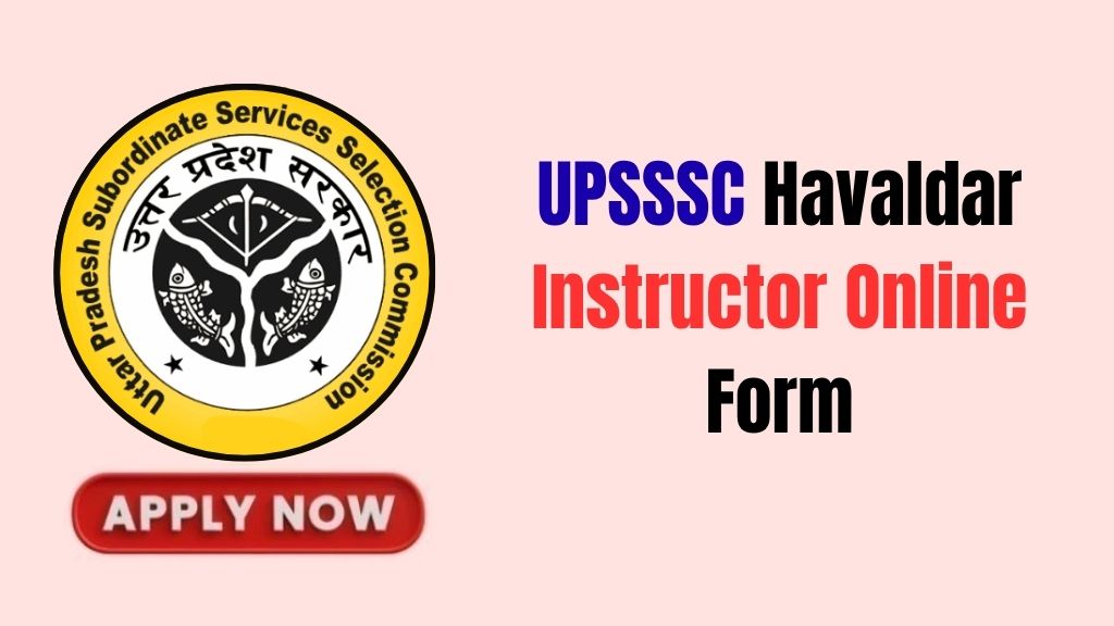 UPSSSC Havaldar Instructor Recruitment
