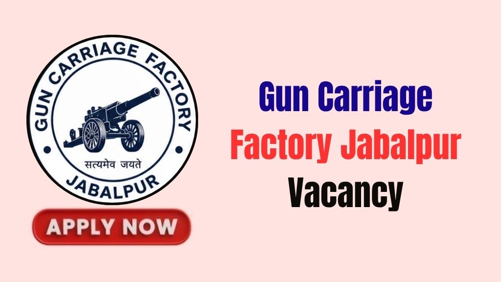 Gun Carriage Factory Jabalpur Recruitment 2026