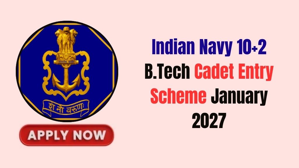 Indian Navy 10+2 B.Tech Cadet Entry Scheme January 2027
