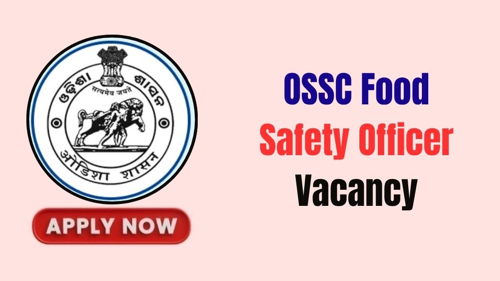 OSSC Food Safety Officer Recruitment