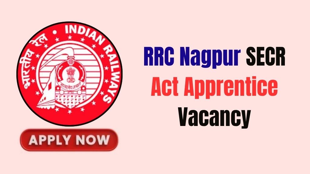 RRC Nagpur SECR Act Apprentice Recruitment RRC Nagpur SECR Act Apprentice Recruitment