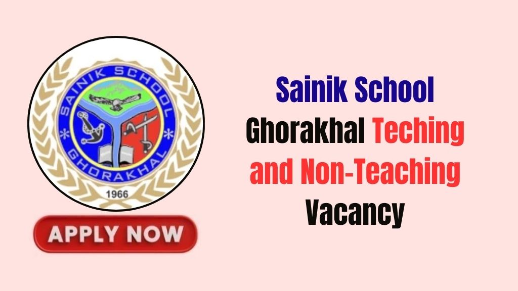 Sainik School Ghorakhal Teching and Non-Teaching Recruitment 2026