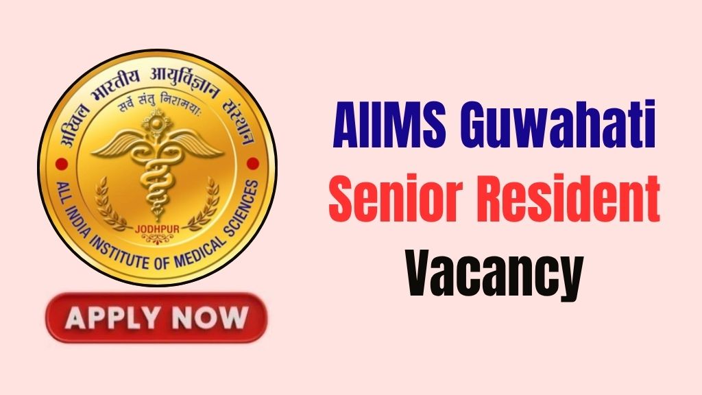 AIIMS Guwahati Senior Resident Recruitment