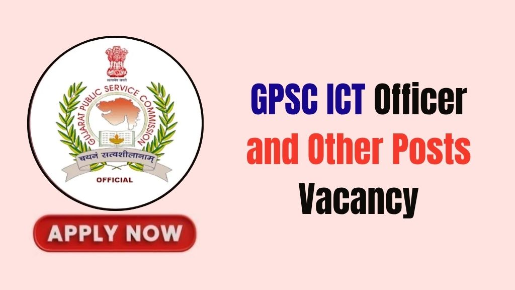 GPSC ICT Officer and Other Posts Recruitment