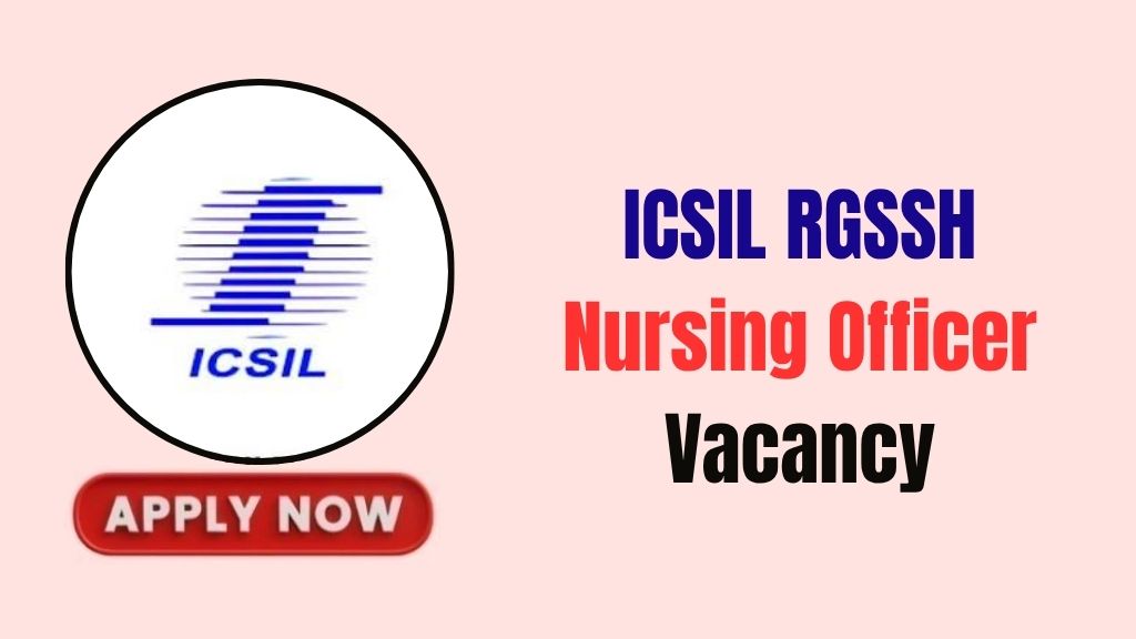 ICSIL RGSSH Nursing Officer Recruitment 2026