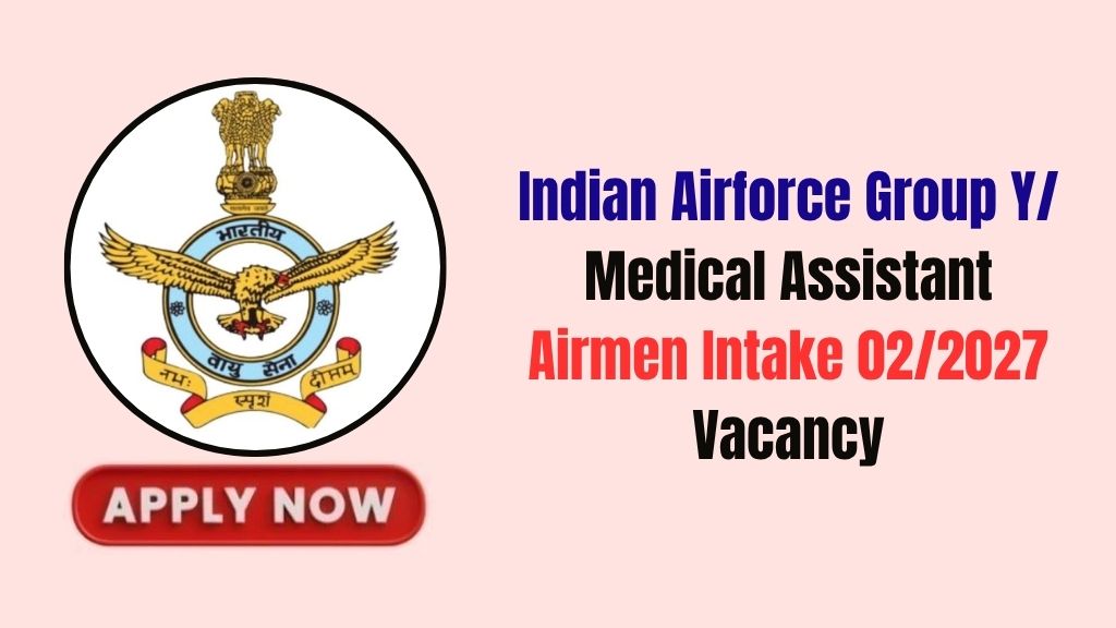 Indian Airforce Group Y/ Medical Assistant Airmen Intake 02/2027 Recruitment