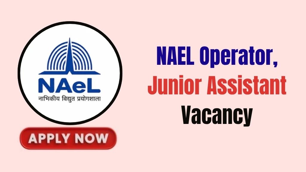 NAEL Operator, Junior Assistant Recruitment 2026