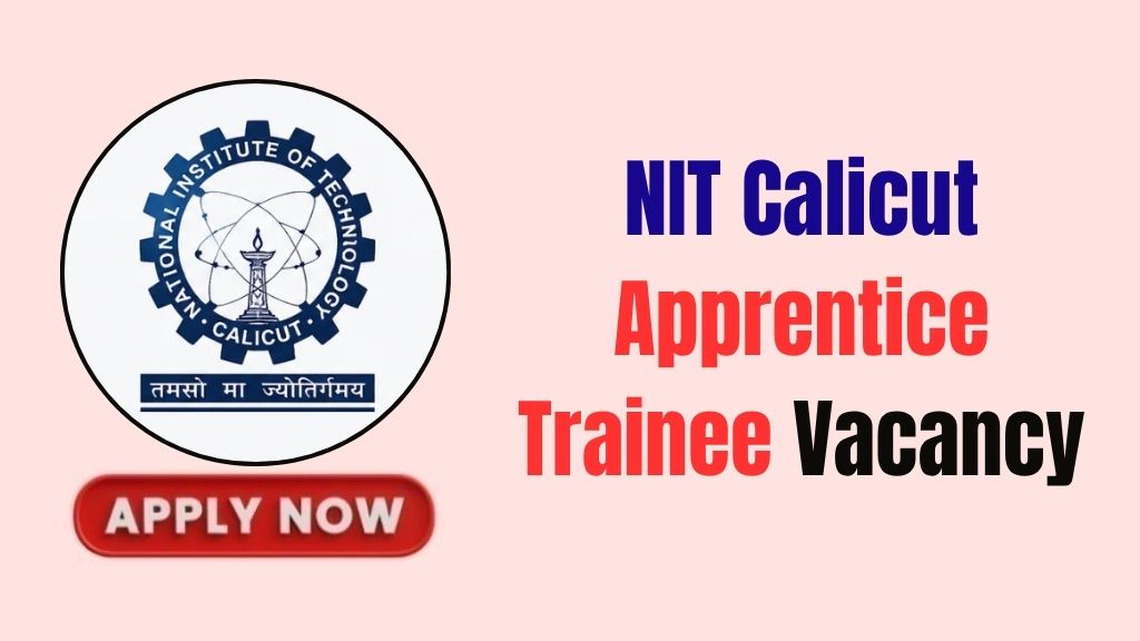 NIT Calicut Apprentice Trainee Recruitment