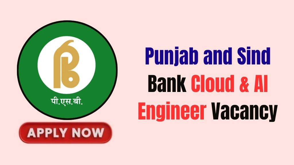 Punjab and Sind Bank Cloud & AI Engineer Recruitment