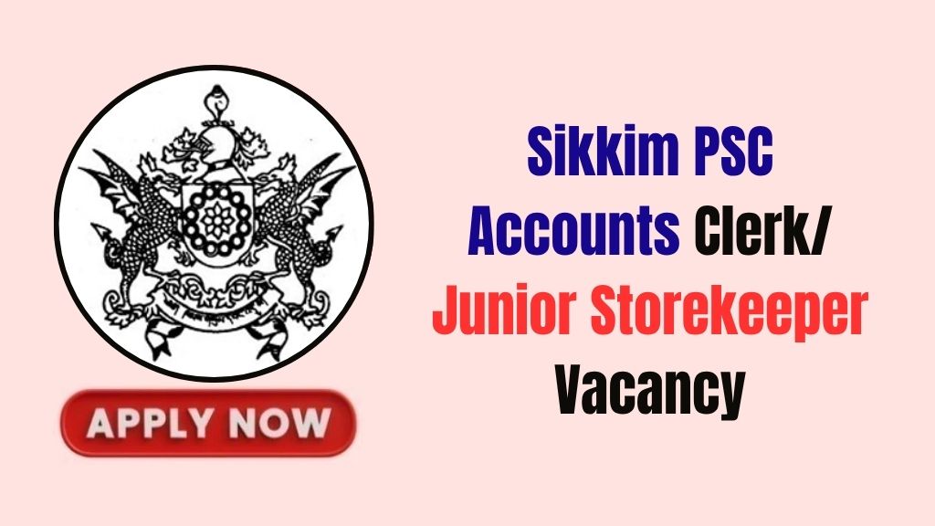 Sikkim PSC Accounts Clerk/ Junior Storekeeper Recruitment 2026