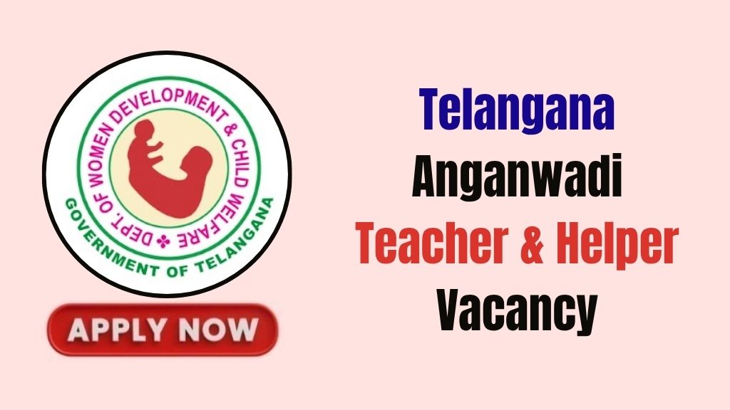 Telangana Anganwadi Teacher & Helper Recruitment