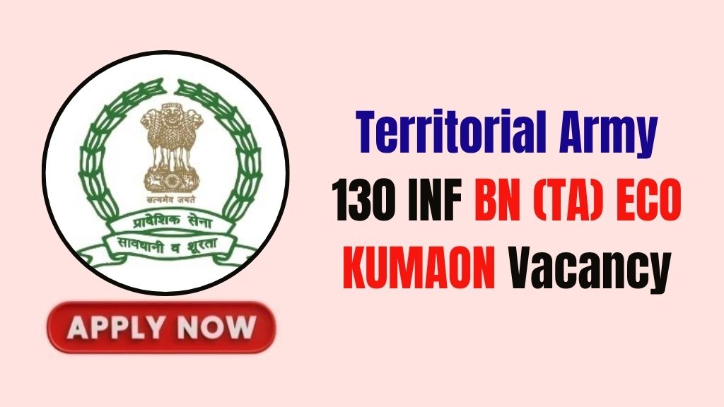 Territorial Army 130 INF BN (TA) ECO KUMAON Recruitment 2026