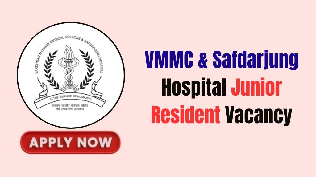 VMMC & Safdarjung Hospital Junior Resident Recruitment