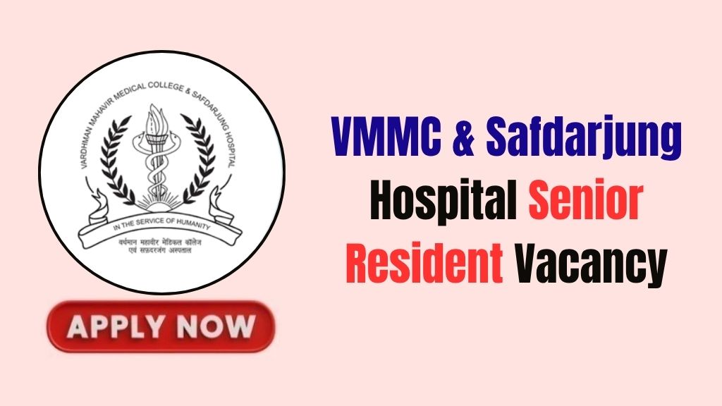 VMMC & Safdarjung Hospital Senior Resident Recruitment