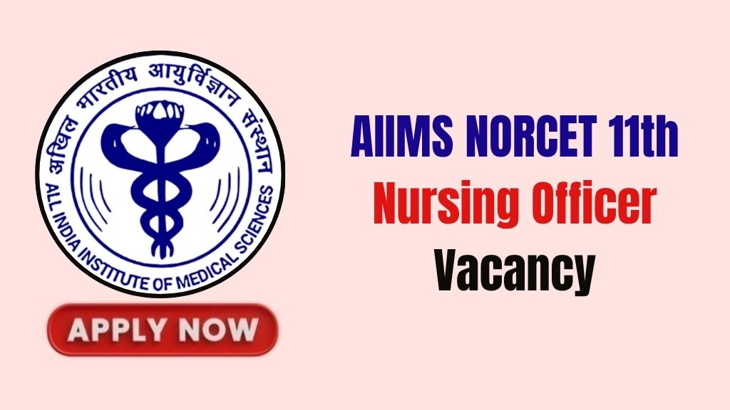 AIIMS NORCET 11th Nursing Officer Recruitment