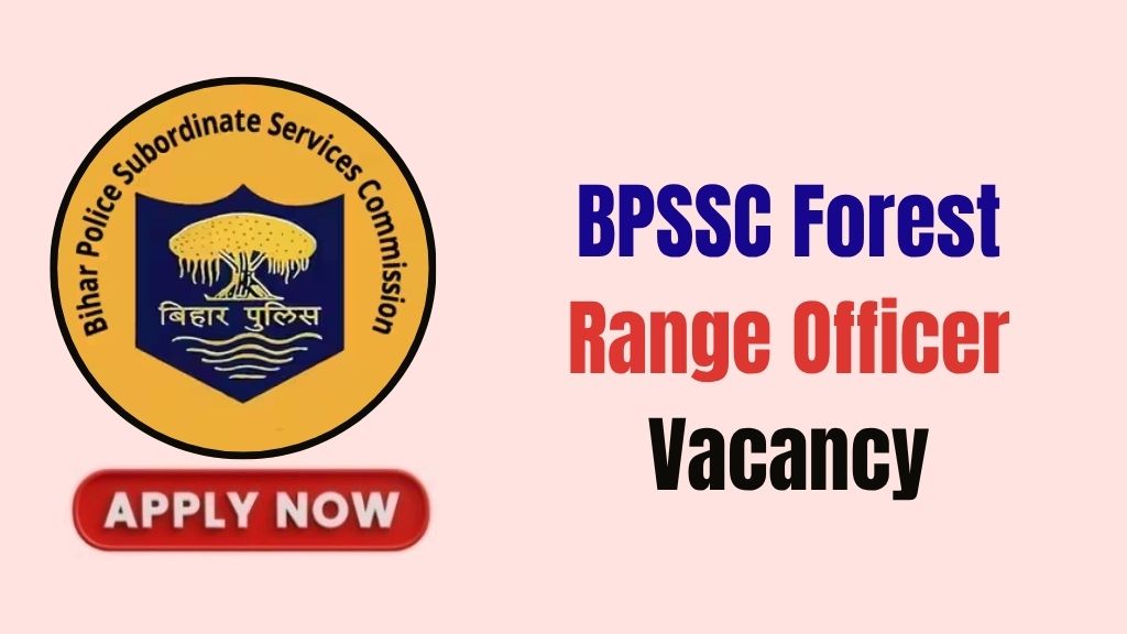 BPSSC Forest Range Officer Recruitment