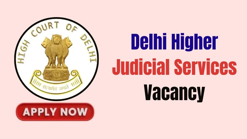 Delhi Higher Judicial Services Recruitment 2026