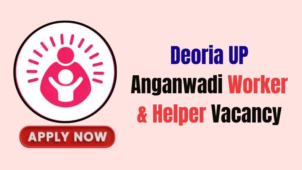 Deoria UP Anganwadi Worker & Helper Recruitment
