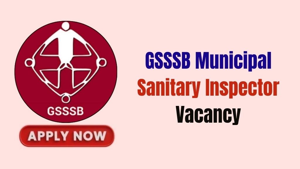 GSSSB Municipal Sanitary Inspector Recruitment