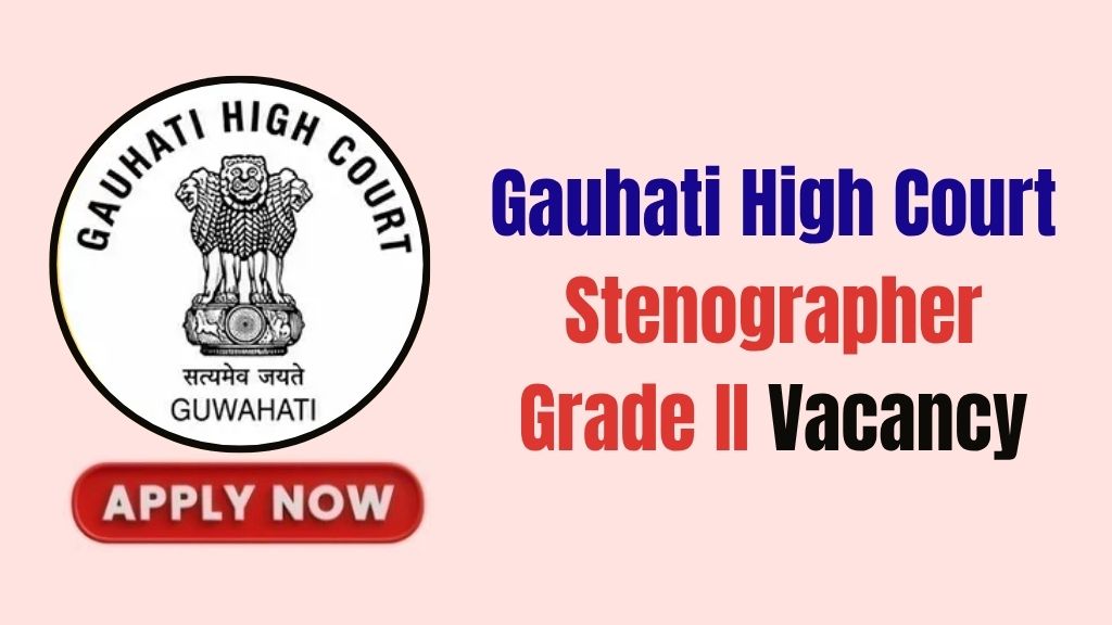 Gauhati High Court Stenographer Grade II Recruitment 2026